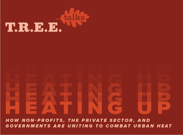 Heating Up: How non-profits, the private sector, and governments are uniting to combat urban heat 4/29/21